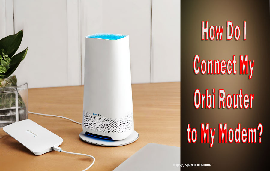 Orbi Router to My Modem